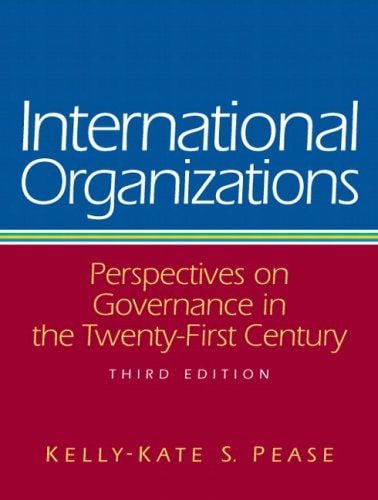 International Organizations: Perspectives on Governance in the Twenty-First Century