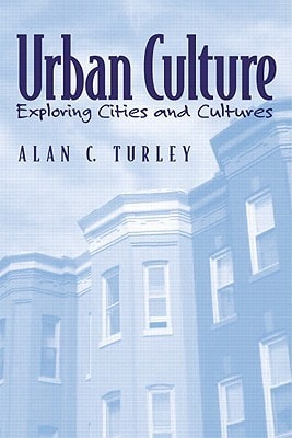Urban Culture: Exploring Cities And Cultures- (Value Pack w/MySearchLab)