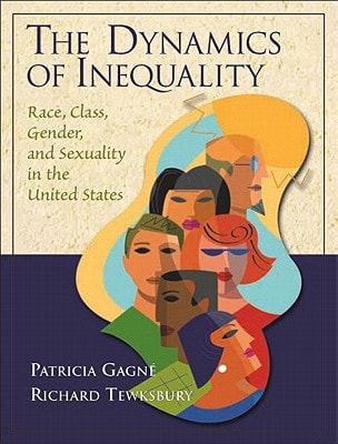 Dynamics of Inequality: Race, Class, Gender and Sexuality in the United States