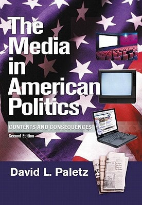 Media in American Politics: Contents and Consequences