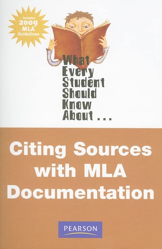What Every Student Should Know About Citing Sources with MLA Documentation: Update Edition