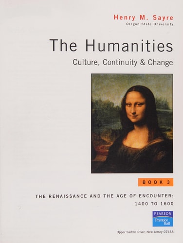 The Humanities: Culture, Continuity, and Change: The Renaissance and the Age of Encounter: 1400 to 1600