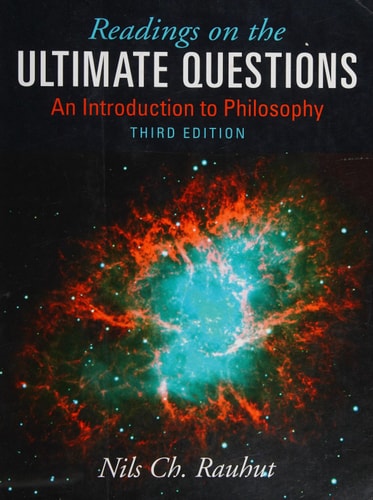 Readings on Ultimate Questions: An Introduction to Philosophy
