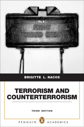 Terrorism and Counterterrorism: Understanding Threats and Responses in the Post-9/11 World