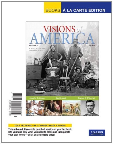 Visions of America: A History of the United States: Books A La Carte Edition
