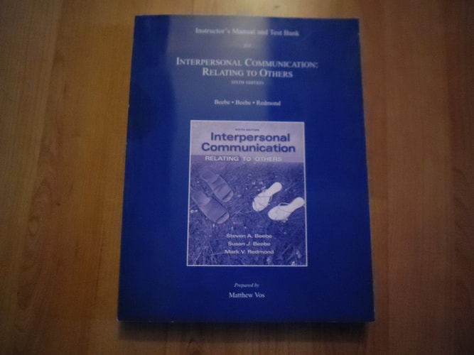Interpersonal Communication: Relating to Others Instructor's Manual and Test Bank