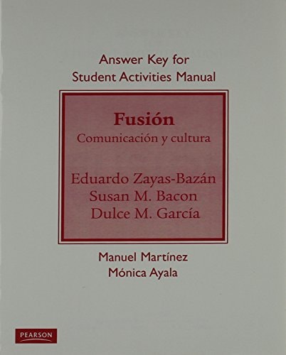 Answer Key for Student Activities Manual for Fusion: Comunicacion y Cultura