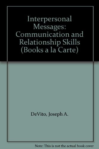 Interpersonal Messages: Communication and Relationship Skills