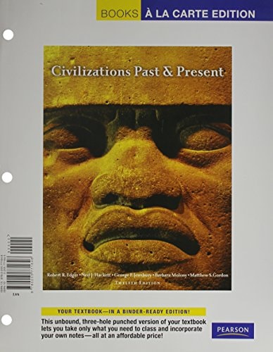 Civilizations Past & Present, Combined Volume, Books a la Carte Plus MyHistoryLab (12th Edition)