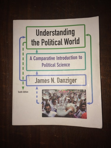 Understanding the Political World: A Comparative Introduction to Political Science