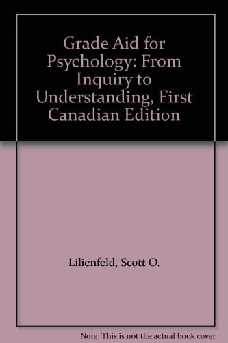 Grade Aid for Psychology: From Inquiry to Understanding, First Canadian Edition