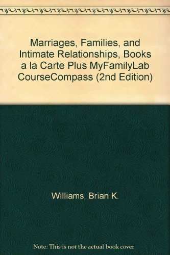 Marriages, Families, and Intimate Relationships: A Practical Introduction [With Access Code] (Books a la Carte)