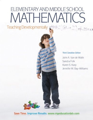 Elementary and Middle School Mathematics: Teaching Developmentally, Third Canadian Edition with MyEducationLab (3rd Edition)