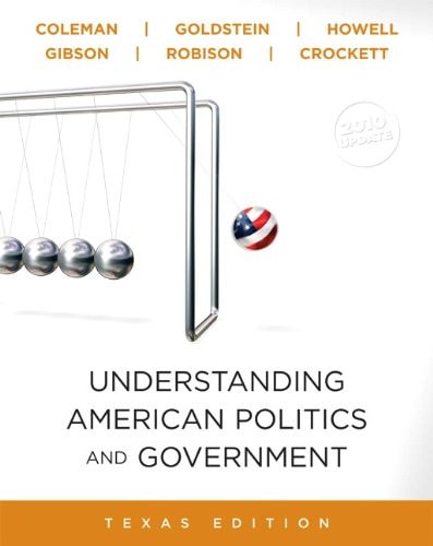 Understanding American Politics and Government: 2010 Update, Texas Edition