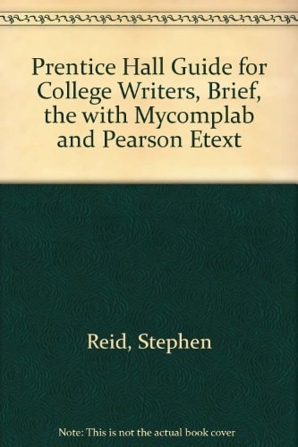Prentice Hall Guide for College Writers, Brief, The with MyCompLab and Pearson eText (9th Edition)