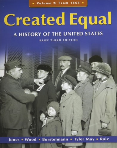 Created Equal: A History of the United States, Volume 2: From 1865