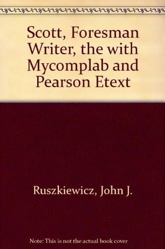 The Scott, Foresman Writer + Mycomplab and Pearson Etext