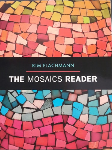 The Mosaics Reader (Flachmann Mosaics Series)