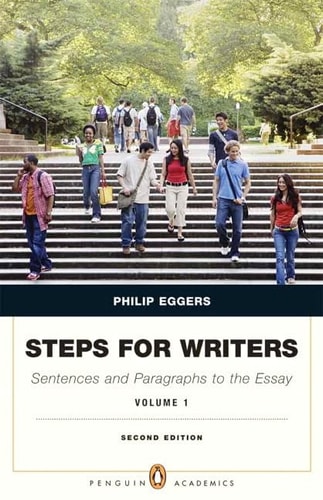 Steps for Writers: Sentence and Paragraph to the Essay, Volume 1