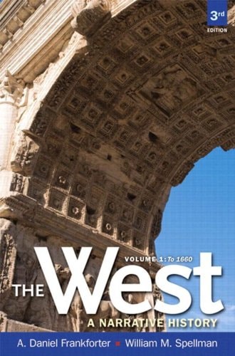 The West: A Narrative History, Volume 1: To 1660