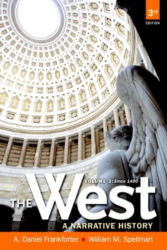 The West: A Narrative History, Volume 2: 1400 to the Present