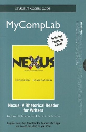 Nexus Mycomplab With Pearson Etext Standalone Access Card: A Rhetorical Reader for Writers