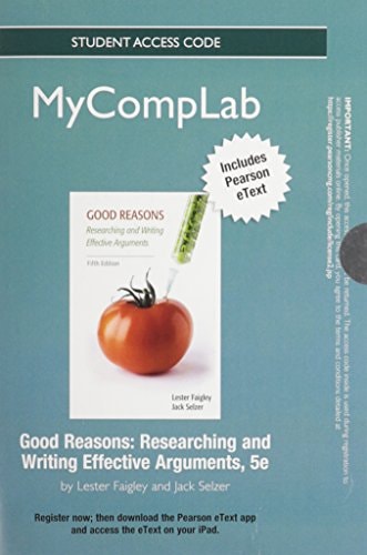 NEW MyCompLab with Pearson eText -- Standalone Access Card -- for Good Reasons: Researching and Writing Effective Arguments (5th Edition)