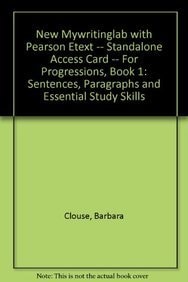 NEW MyWritingLab with Pearson eText -- Standalone Access Card -- for Progressions, Book 1: Sentences, Paragraphs and Essential Study Skills