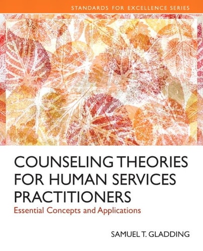 Counseling Theories for Human Services Practitioners: Essential Concepts and Applications