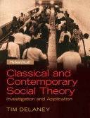 Classical and Contemporary Social Theory: Investigation and Application