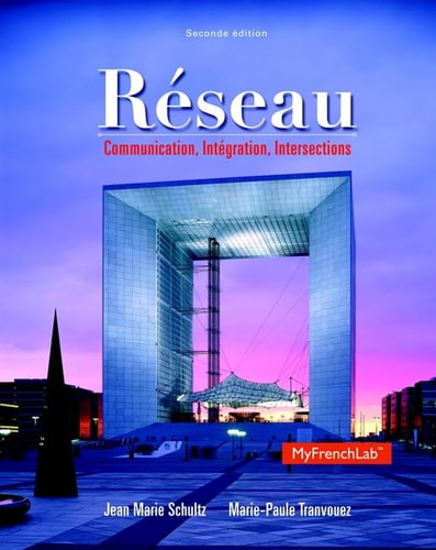 Réseau: Communication, Intégration, Intersections, 2nd Edition (Myfrenchlab)