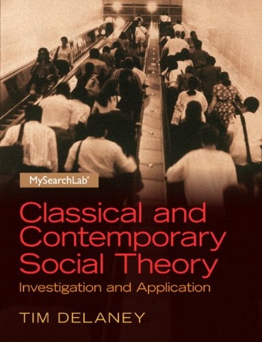 Classical and Contemporary Social Theory: Investigation and Application