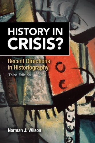 History in Crisis?: Recent Directions in Historiography
