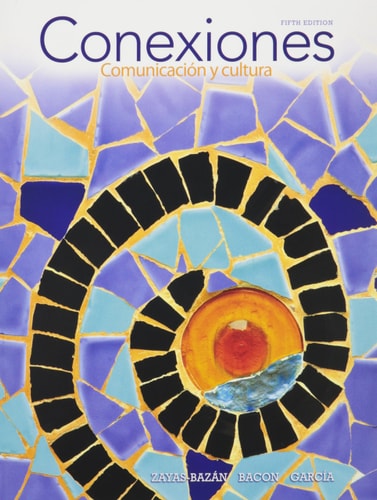 Conexiones: Comunicación y cultura & MyLab Spanish with Pearson eText -- Access Card -- for Conexiones: Comunicacion y cultura (one semester access) Package (5th Edition)