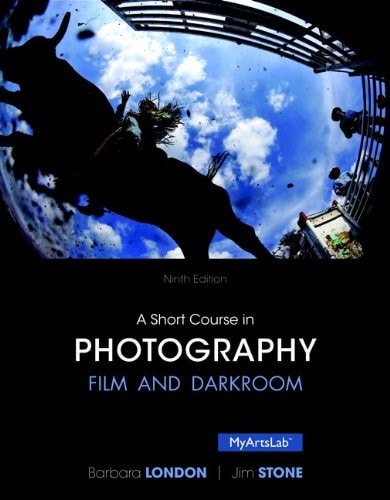 A Short Course in Photography: Film and Darkroom