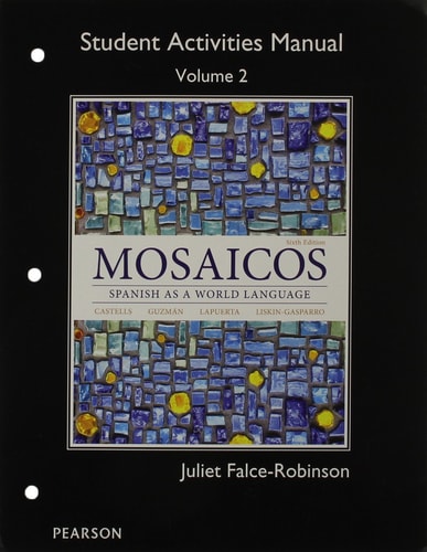 Student Activities Manual for Mosaicos: Volume 2
