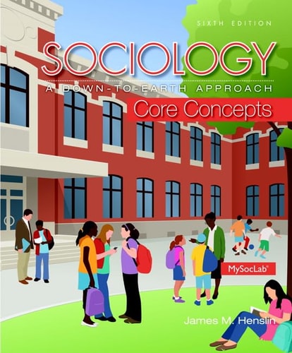 Sociology: A Down-To-Earth Approach Core Concepts