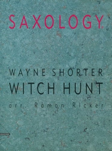 Saxology -- Witch Hunt: For AATTBar Saxophone Quintet & Piano, Guitar (Ad Lib), Double Bass, Percussion (Conductor Score & Parts)
