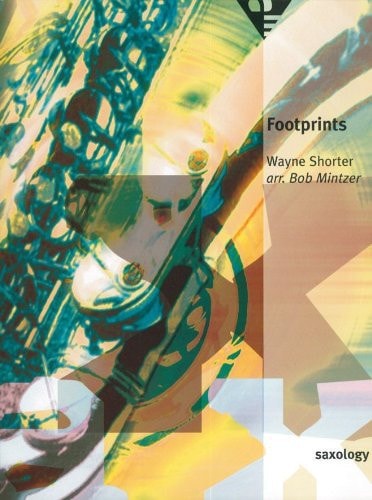 Saxology -- Footprints: For SATTBar Saxophone Quintet & Piano, Guitar (Ad Lib), Double Bass, Percussion (Conductor Score & Parts)