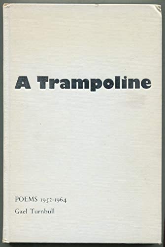 A Trampoline: Poems 1952-1964