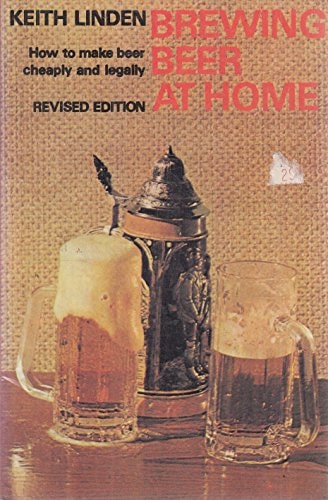 Brewing Beer at Home: How to Make Beer Cheaply and Legally