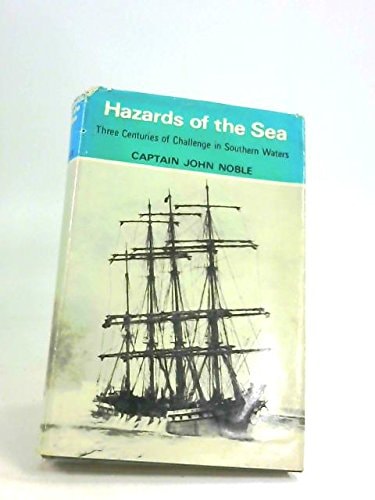 Hazards of the Sea: Three Centuries of Challenge in Southern Waters
