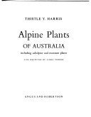 Alpine Plants of Australia: Including Subalpine and Montane Plants