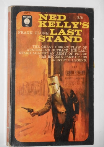Ned Kelly's Last Stand: The Life and Times of Australia's Ironclad Outlaw
