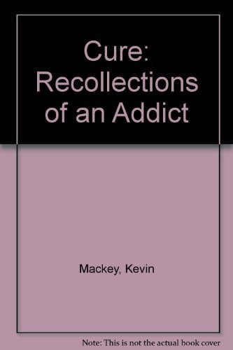The Cure: Recollections of an Addict