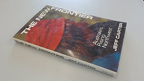 The New Frontier: Australia's Rising Northwest