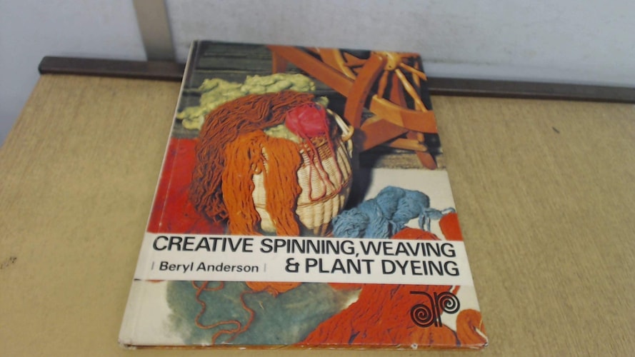 Creative Spinning, Weaving and Plant-Dyeing