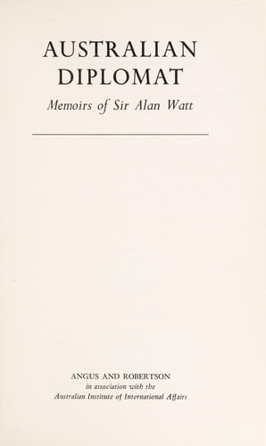 Australian Diplomat: Memoirs of Sir Alan Watt