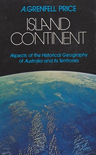 Island Continent: Aspects of the Historical Geography of Australia and Its Territories