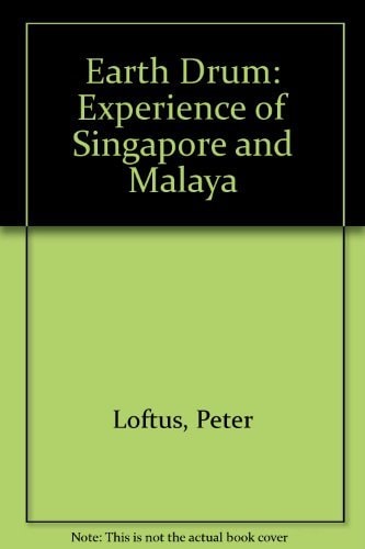 The Earth Drum: An Experience of Singapore and Malaya